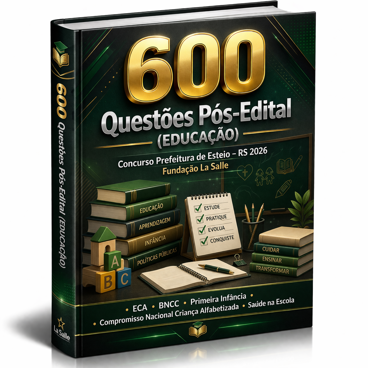 Concurso Prefeitura de Esteio (RS) – 2026 – 600 Questões Pós-Edital (Educação) – Banca Fundação La Salle – (ECA; BNCC; Primeira Infância; Compromisso Nacional Criança Alfabetizada; Saúde na Escola)