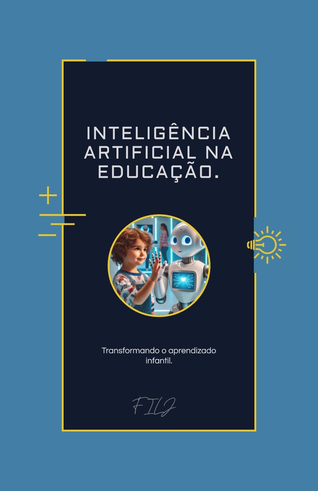INTELIGÊNCIA ARTIFICIAL NA EDUCAÇÃO: Transformando o aprendizado Infantil.