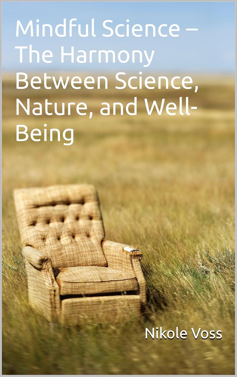 Mindful Science – The Harmony Between Science, Nature, and Well-Bei...