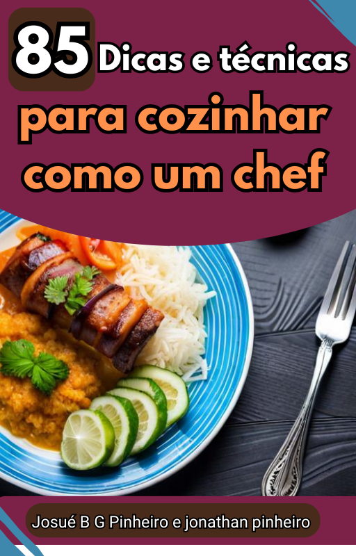 85 Dicas e técnicas para cozinhar como um chef - E-books diversos