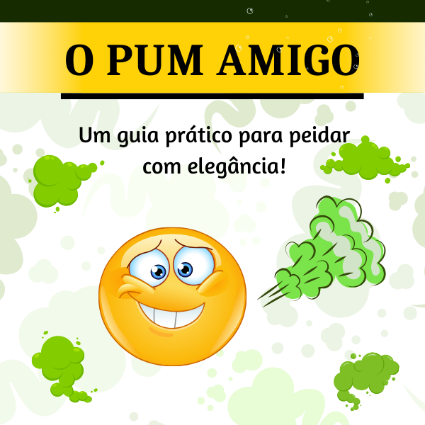 O PUM AMIGO! Um guia prático para peidar com elegância - Elis Lopes...
